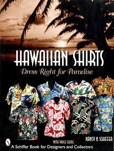 (Schiffer SHIRTS: Dress Hardcover for Pre-Owned Book Paradise & Designers Collectors) HAWAIIAN Right for