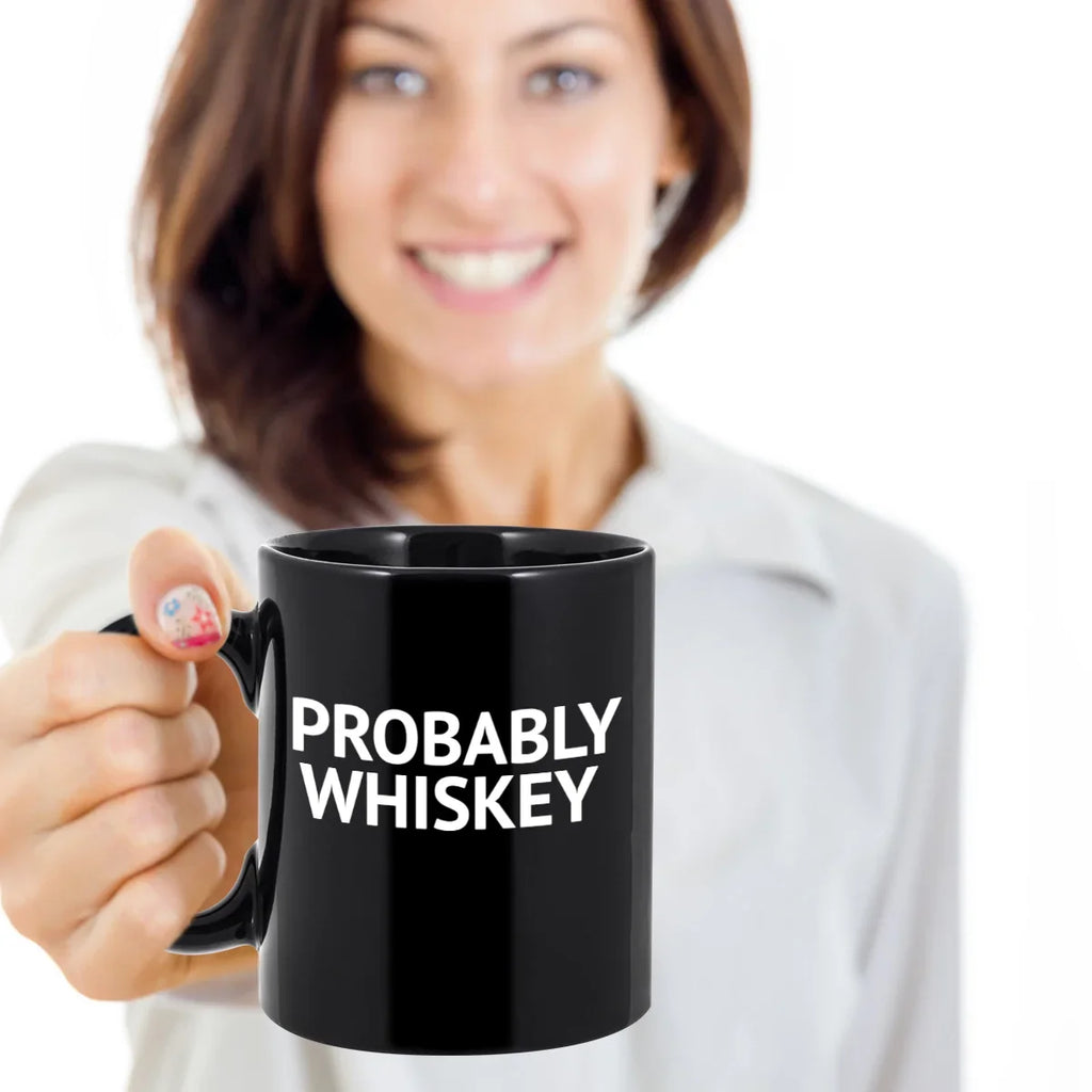 Lover Coffee Mug, Porcelain 11 Mug Whiskey, Mug- Quotes Coffee Whiskey Funny Mug Alcohol Mug, Coffee Oz Addict Coffee lover Black Probably Whiskey