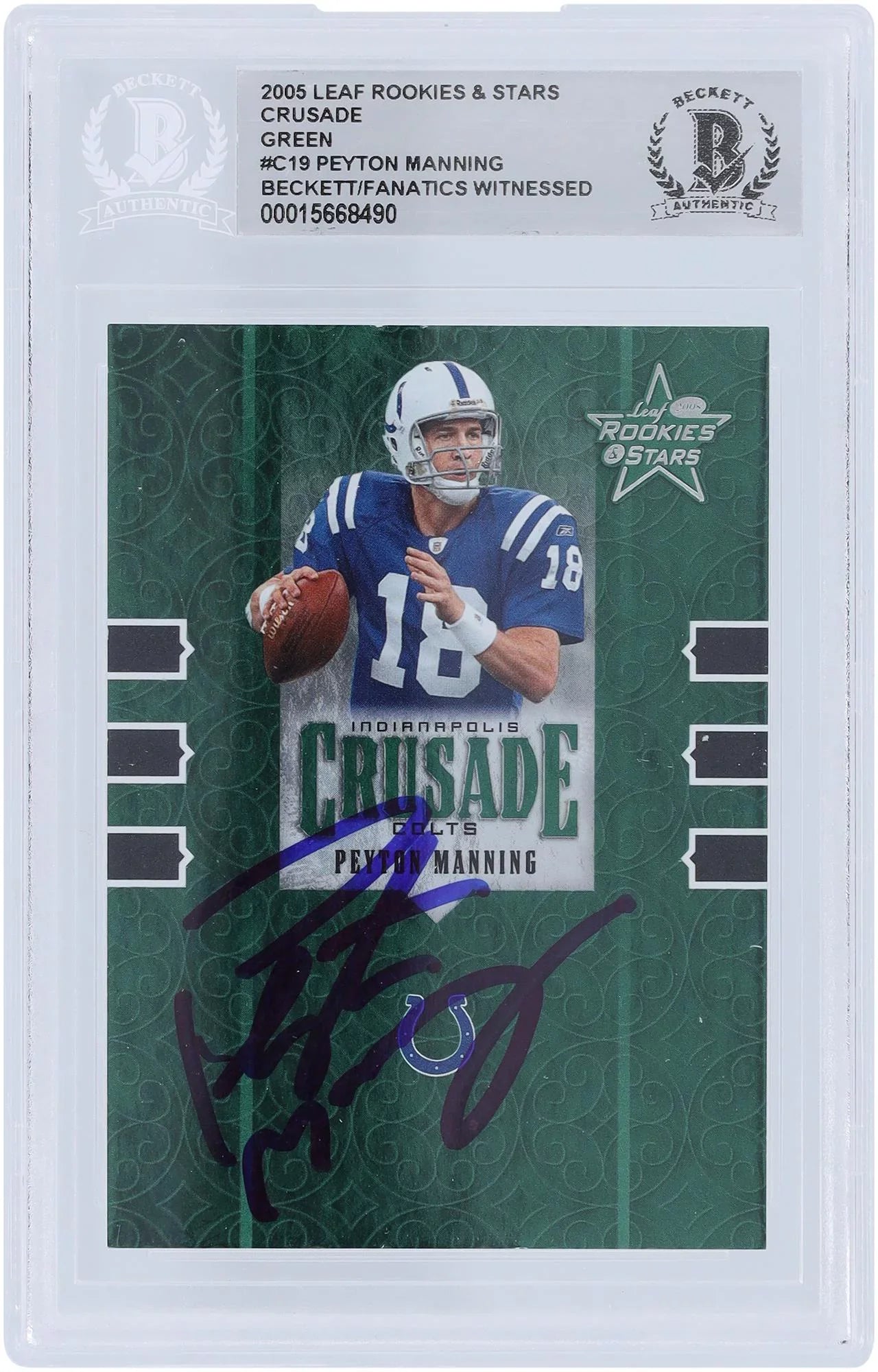 #C-18 Witnessed 2005 Crusade Fanatics Manning Green Authentic Leaf Beckett #/750 Indianapolis Colts Authenticated Rookies Certified - Peyton Fanatics Stars Card & Autographed